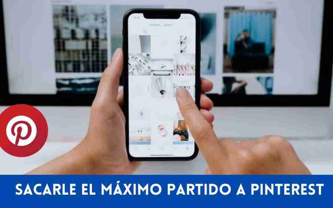 Cómo Usar Pinterest para Impulsar tu Negocio y Tráfico Web