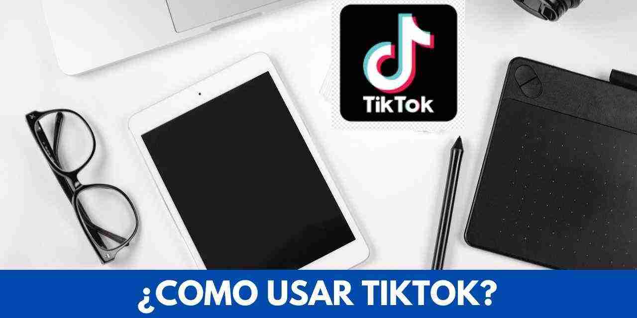 Cómo crear una cuenta en TikTok de manera efectiva.