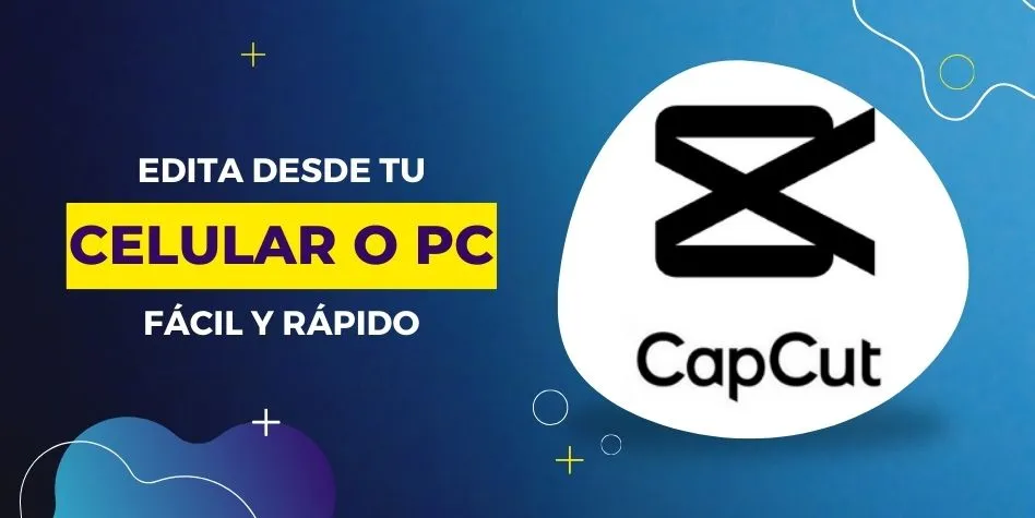 CapCut: Edita vídeos fácil y rápido