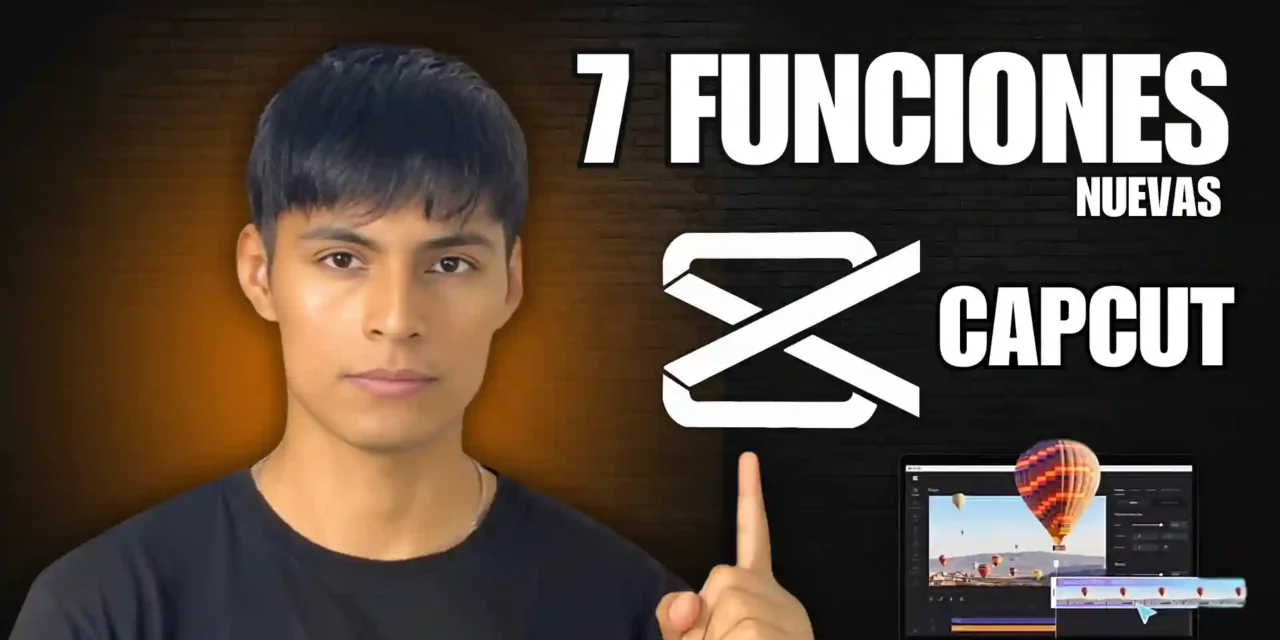 7 Funciones secretas CapCut que tienes que probar YA