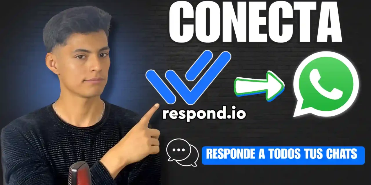 WhatsApp Business API + Respond.io: Conexión PASO A PASO [2025]